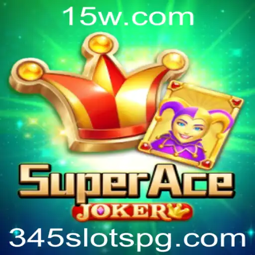 Descobrindo SuperAceJoker e 345 Slots: Uma Jornada no Mundo dos Jogos de Azar